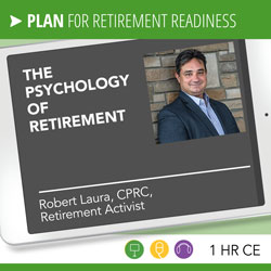 The Psychology of Retirement - Robert Laura, CKA, AAMS, CPRC, CMFC, CRPC