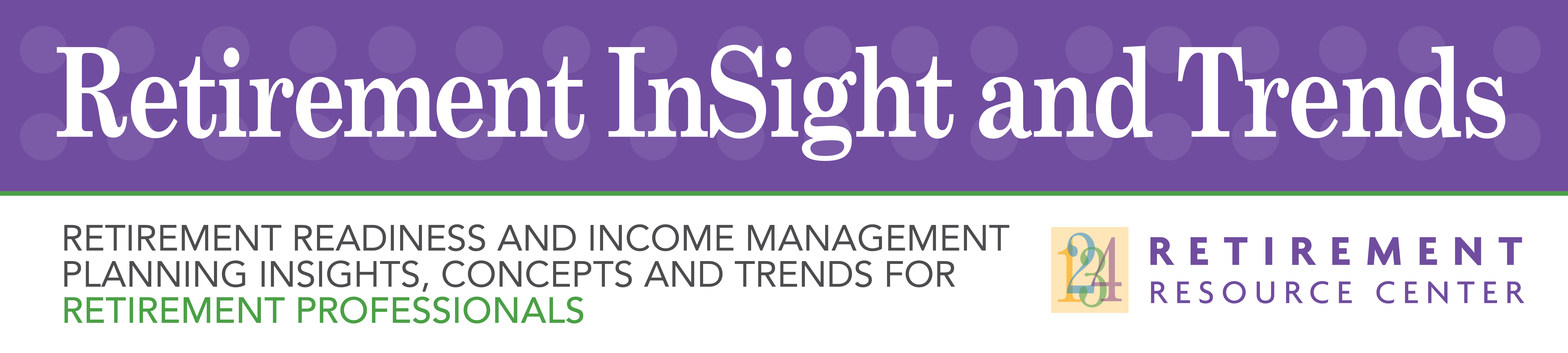 Retirement InSight and Trends